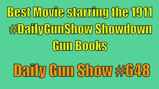 Best Movie starring the 1911 Showdown - Gun Books - Daily Gun Show 648