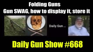 Folding Guns - Gun SWAG how to display it  store it - Daily Gun Show 668