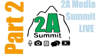 Part 2 of the 2A media Summit