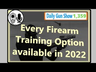 Firearm Training in 2022 - Every Option Available