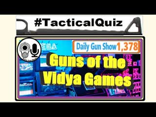 Guns of the Vidya Games Quiz (23) = Tactical Quiz Wednesday