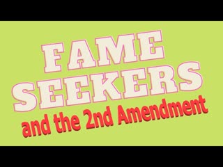 Fame Seekers - and the 2nd Amendment = Media Coverage of Mass Killers