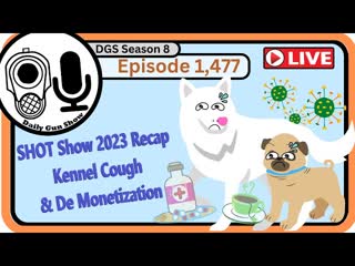 SHOT Show 2023 Recap / Kennel Cough & De Monetization