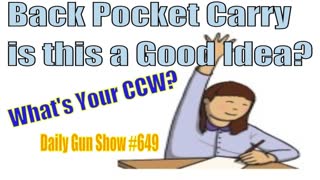Back Pocket Carry – is this a Good Idea – Whats Your CCW –