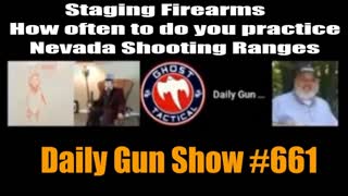 Staging firearms – How often to do you practice – Nevada Shooting Ranges – O – Daily Gun Show 661