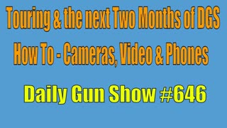 Touring & the next Two Months of DGS, How To – Cameras, Video & Phones
