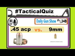 45acp vs 9mm (It is time for this battle) – Tactical Quiz 16 (Season Two)