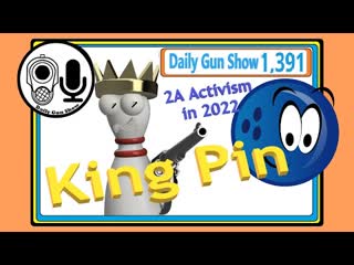 Kingpin, Talkin 2A Activism in 2022