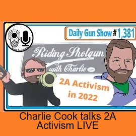 Charlie Cook Talks 2A Activism – Riding Shotgun With Charlie