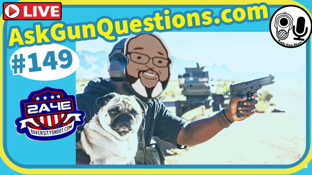 Ask Gun Questions no.149