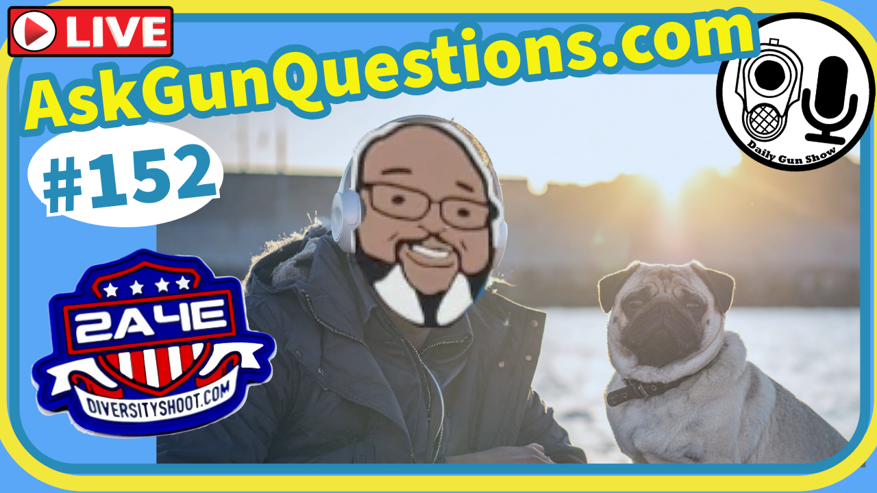 Ask Gun Questions no.152