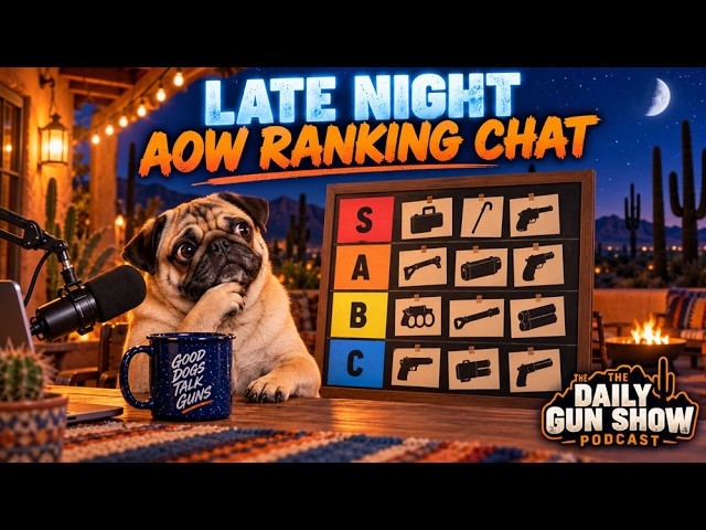 Late Night AOW Ranking Chat – Daily Gun Show Extra Edition